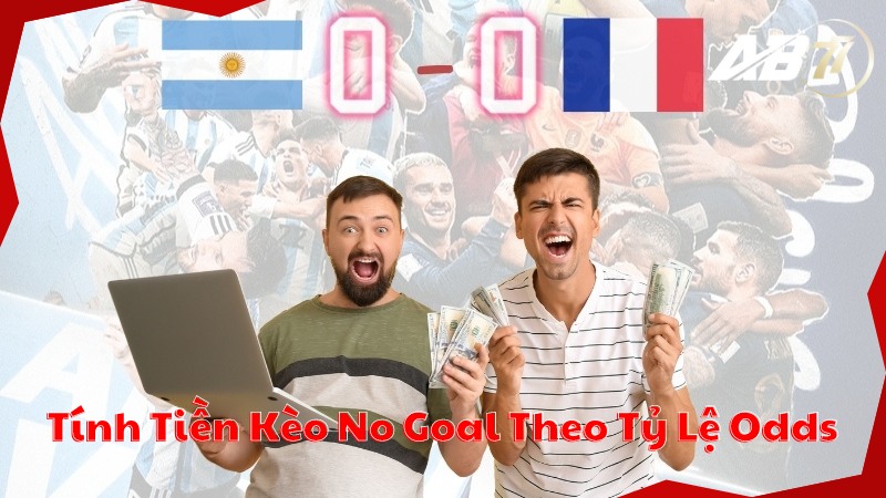 Tính tiền thắng thua kèo No Goal theo tỷ lệ Odds