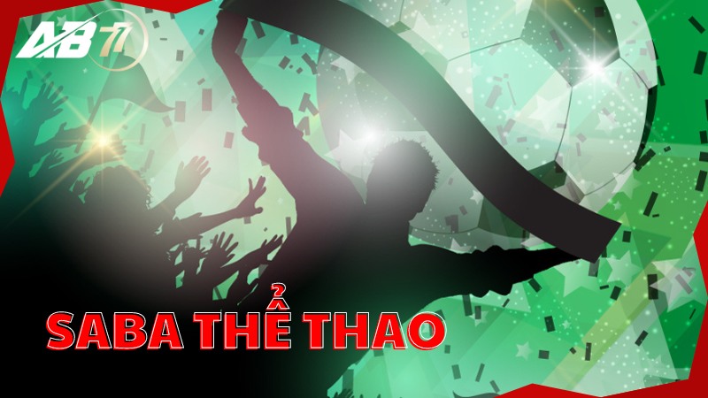 Thông tin tìm hiểu về sảnh SABA Thể Thao